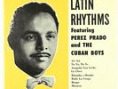 Perez Prado & The Cuban Boys - Latin Rhythms 10