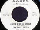 The Soul Twins ?Quick Change Artist/Give The Man A Chance 45 Karen Promo Rare
