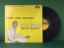 Little Bob And The Lollipops - Sweet Soul Swinger LP | LP 1001 | EX Shrink Soul
