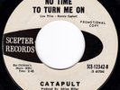 PSYCH POP GROOVE - Catapult - No Time to Turn Me On 45 HEAR