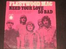 Fleetwood Mac - Need Your Love So Bad / No Place To Go