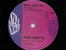 NORTHERN SOUL 45 MICKIE CHAMPION - WHAT GOOD AM I / HURT STILL LINGERS SOUL CITY