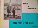 DUMIN & CAVANAGH Dark Side Of The Moon '69 RPC WICKED RARE  READ-- 
