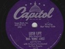 Nat King Cole – 78 rpm Capitol 1672: 	Lush Life/I Miss You So; Cond E