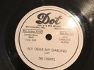 THE COUNTS  - MY DEAR MY DARLING / SHE WON'T SAY YES 78   DJ   PROMO E+  DOT