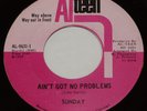 Northern-Soul-45-SUNDAY-Ain't-Got-No-Problems-Where-Did-He-Come-From-ALTEEN EX+
