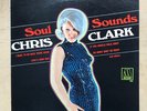 CHRIS CLARK SOUL SOUNDS LP RARE 1967 MONO - Nice clean copy with only light sign