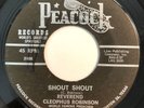 * REV CLEOPHUS ROBINSON Shout Shout POPCORN GOSPEL SOUL MOD R&B Peacock 45 Hear