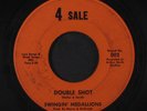 SWINGIN' MEDALLIONS: Double Shot / Here It Comes Again 45 (original label, sm w