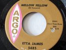 ETTA JAMES-MELLOW FELLOW ON ARGO R&B 45-M-, HEAR