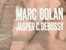 Marc Bolan - Jasper C Debussy- Hippy Gumbo/ The Perfumed Garden Of Gulliver Smit