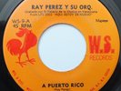 RAY PEREZ Y SU ORQUESTA A PUERTO RICO / TRIBILIN 45 HEAR