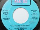JAVIER VAZQUEZ Y SU SALSA QUE SERA / CROCANTE HABANERO 45 HEAR