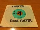 EDDIE FOSTER - I NEVER KNEW / I WILL WAIT - NUMBER IN-5311 - EXCELLENT COND.