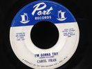 Carol Fran-I'm Gonna Try-Port 3000-RARE R&B NORTHERN SOUL