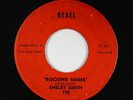 Rock & Roll 45 - Shelby Smith - Rocking Mama - Rebel - mp3