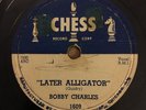 ROCK & ROLL 78 Bobby Charles LATER ALLIGATOR/ON BENDED KNEE Chess 1609 V-
