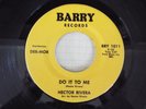 RARE LATIN SOUL / FUNK-BARRY 1011-HECTOR RIVERA-DO IT TO ME-45-(NM) BEAUTIFUL