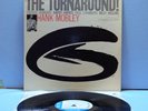 HANK MOBLEY - The Turnaround  BN-4186 NY,Mono,Ear,Van Gelder Just Beautiful