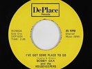 Crossover Soul 45 - Bobby Sax - I've Got Some Place To Go - DePlace - NM mp3