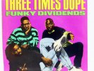 THREE TIMES DOPW-FUNKY DIVIDENDS ON ARISTA HIP-HOP 45-NM
