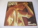 1976 FAUSTO PAPETTI 23A RACCOLTA VINYL LP MONO STEREO ALBUM