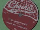 Orig SONNY BOY WILLIAMSON Your Imagination/Let Me Explain 78 Checker 834 Blues