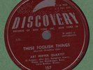 Orig ART PEPPER QUARTET These Foolish Things / Brown Gold 78 Discovery 157 EX