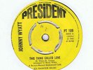 NORTHERN-JOHNNY WYATT-THIS THING CALLED LOVE/TO WHOM IT MAY CONCERN-UK PRESIDENT