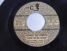 Kings go Forth - NOW WE`RE GONE bw High on your Love - Mr. Cs
