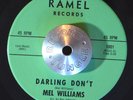 NORTHERN SOUL 45 - MEL WILLIAMS - DARLING DON'T /BLUE TEARS Ramel M- Hear