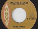NORTHERN SOUL 45 RE - HERB WARD - STRANGE CHANGE - DJ COPY - ARGO - LISTEN VG++