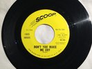 Chuck Bridges: Don't You Make Me Cry/I Love Her-I Need Her, Scoop  PRICE DROP