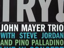 JOHN MAYER - TRY   - 2LP REISSUE VINYL NEW SEALED 2011 - 180 GRAM MOVLP362