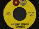 SUPREMES: Buttered Popcorn / Who's Loving You 45 (lbl tear, wol, flip has feela