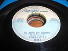 Vontastics NORTHERN SOUL 45 I'll Never Say Goodbye / Dont Mess Around