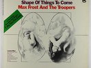 Max Frost & The Troopers - Shape Of Things To Come LP - Tower VG+