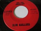 R&B Exotica 45 SLIM GAILLARD Cha Cha Enchilada / Frim Fram Sauce XAVIER 3005