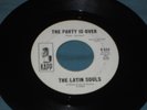 RARE  45 Kapp Promo #844 THE LATIN SOULS The Party Is Over / La Banda