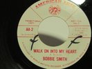 RARE NORTHERN SOUL 45 - BOBBIE SMITH - WALK ON  INTO MY HEART - AMERICAN ARTS DJ