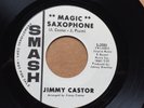 JIMMY CASTOR   Magic Saxophone / Just You Girl. Latin jazz 45 on SMASH. EX. DJ