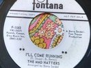 Snotty 1966 Garage Punk Raver 45 The Mad Hatters I'll Come Running EX HEAR