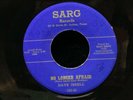 Dave Isbell-No Longer Afraid/Satisfied Or Sorry-Sarg 108-TEXAS COUNTRY