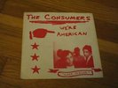 THE CONSUMERS We're American EP Coke Please US 7