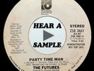 The Futures - Party Time Man  PROMO  disco soul PIR 45  HEAR