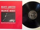 Francis BEBEY Heavy ghetto Vinyle LP 1985