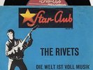 Star Club Sg   -   THE RIVETS  -  DIE WELT IST VOLL MUSIK  -