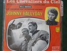 45 T EP JOHNNY HALLYDAY  LES CHEVALIERS DU CIEL
