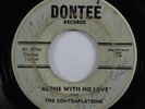 Northern Soul 45 CONTEMPLATIONS Alone With No Love DONTEE HEAR