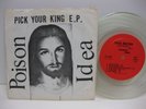 POISON IDEA - PICK YOUR KING - FATAL ERECTION TR-001 EP